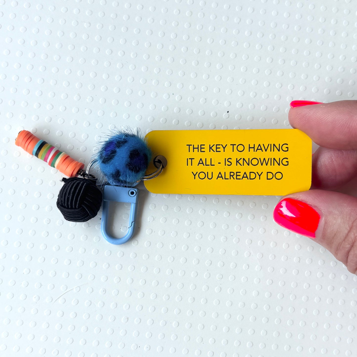 THE KEY TO HAVING IT ALL IS KNOWING YOU ALREADY DO